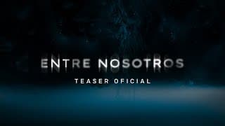 Entre Nosotros – Teaser Oficial (Amazon Pictures)