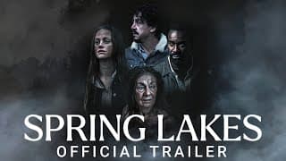 SPRING LAKES - Official Trailer