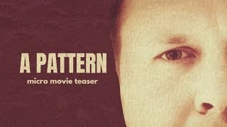 A Pattern (2021) | Micro Movie Teaser