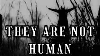 They Are Not Human