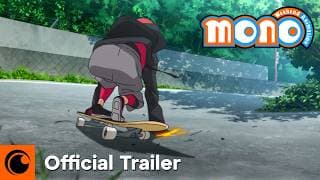 mono | Official Trailer | Crunchyroll