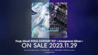 Forge Ahead: FINAL FANTASY XIV Arrangement Album - ダイジェストPV