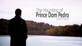 The Haunting of Prince Dom Pedro - Teaser Trailer