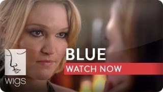 Watch Blue. Only on WIGS.