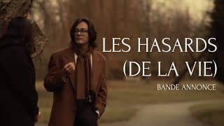 LES HASARDS (DE LA VIE) Bande annonce finale (2023)