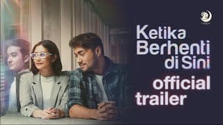 Ketika Berhenti di Sini - Official Trailer