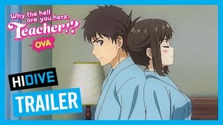 Why the hell are you here, Teacher!? OVA Trailer