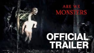 Are We Monsters | Official Release Trailer 2022
