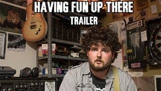 Having Fun Up There Trailer