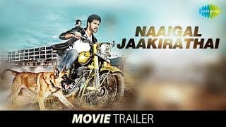 Naaigal Jaakirathai | Official Trailer