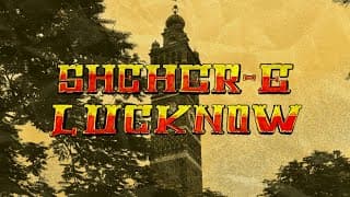 Sheher-E-Lucknow (2025) | A Docu-Film by Kinjal-Sufi