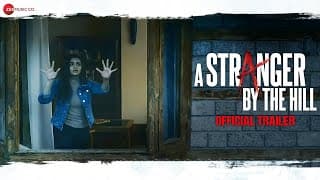 A Stranger By the Hill - Official Trailer | Dishant Gulliya, Purvi Mundada & Tenzin Noora