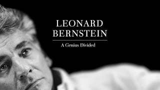 Leonard Bernstein – A Genius Divided