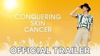 Conquering Skin Cancer | Official Trailer | Australia | 4K