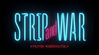 Strip and War (2019, trailer)