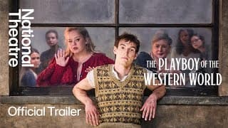 The Playboy of the Western World | Official Trailer | National Theatre