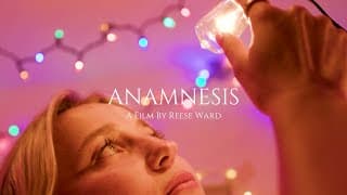 ANAMNESIS - A Film By Reese Ward