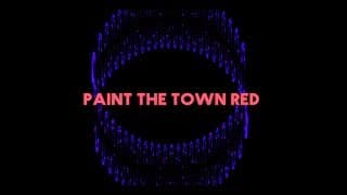 Paint the Town Red - Official Teaser