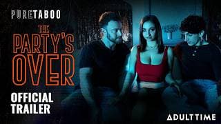 THE PARTY'S OVER | OFFICIAL TRAILER | Hailey Rose, Hazel Moore, & Liz Jordan | ADULT TIME