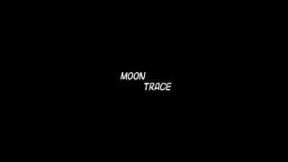 Moon Trace Trailer