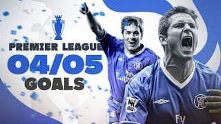 Every Chelsea Goal 2004/05