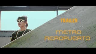 Trailer de "Metro Aeropuerto"