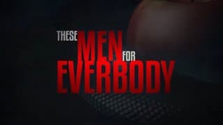“These Men For Everybody”
