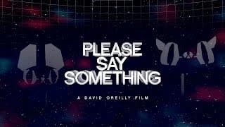 Please Say Something [HD] - DAVID OREILLY