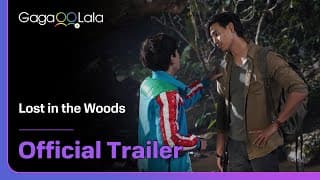 Thai BL series "Lost in the Woods" trailer! on air now on GagaOOLala👀