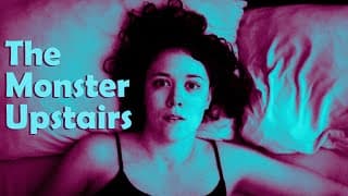The Monster Upstairs (a short night terror)
