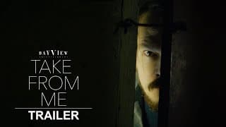 Take From Me | Official Trailer | BayView Entertainment