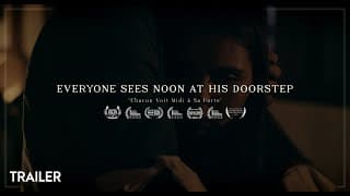 Everyone Sees Noon At His Doorstep - [Short Film Trailer 2022]