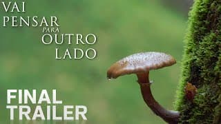 Vai Pensar para Outro Lado | Final Trailer