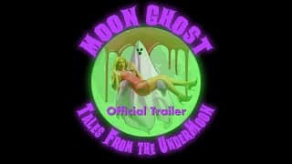 MOON GHOST: TALES FROM THE UNDERMOON - Official Trailer