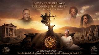 🎬 DID EASTER REPLACE THE DIVINE FEMININE? | OFFICIAL TRAILER 1