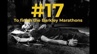 #17 - To finish the Barkley Marathons