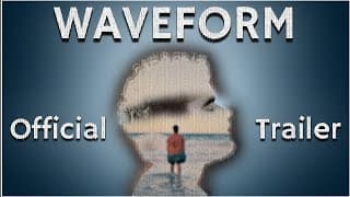 Waveform | Short Film -- Official Trailer