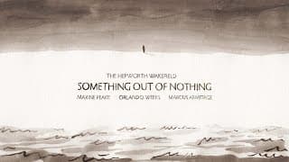 SOMETHING OUT OF NOTHING