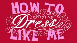 How To Dress Like Me - Trailer