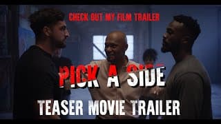 Teaser Trailer for my upcoming Feature Film: Pick A Side