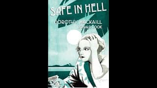 SAFE IN HELL (1931) Theatrical Trailer - Dorothy Mackaill, Donald Cook, Ralf Harolde