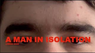 A Man in Isolation - Teaser Trailer #1