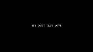 Trailer - It's Only True Love