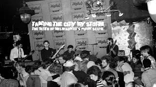 Taking the City By Storm: The Birth of Milwaukee's Punk Scene, 2019 Official Trailer.