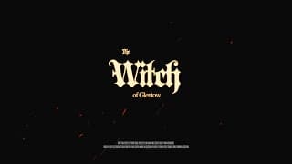 Witch of Glentow Clip