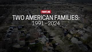 Two American Families: 1991-2024  (trailer) | FRONTLINE
