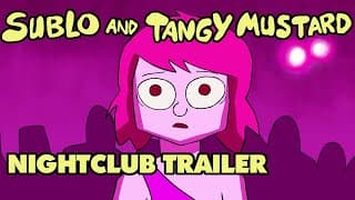 *TRAILER* Sublo and Tangy Mustard - Nightclub