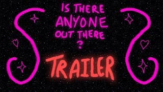 Is There Anyone Out There - Trailer