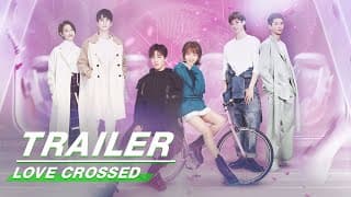 Official Trailer: Love Crossed | 完美的他 | iQiyi