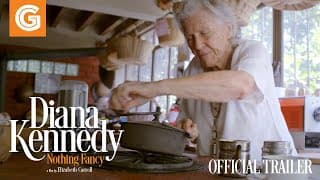 Diana Kennedy: Nothing Fancy | Official Trailer